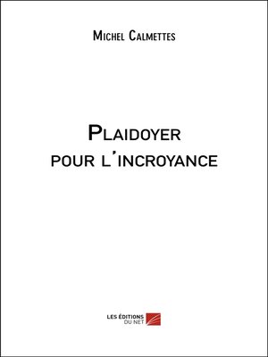 cover image of Plaidoyer pour l'incroyance